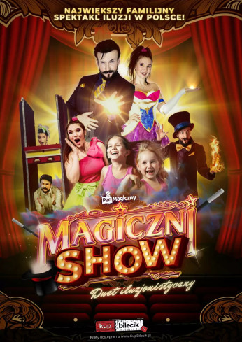 Piekary Śląskie Wydarzenie Spektakl Magiczni Show - Największy familijny spektakl iluzji w Polsce