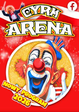 Bytom Wydarzenie Inne wydarzenie Cyrk Arena - to jest Cyrk!