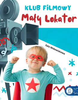 7.06 Klub Filmowy Mały Lokator zaprasza!