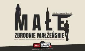 Katowice Wydarzenie Spektakl Małe zbrodnie małżeńskie - Komediodramat