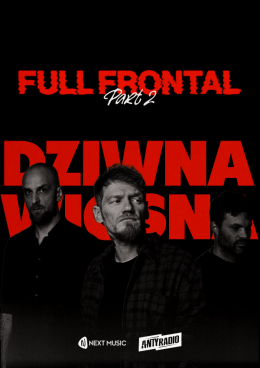 Chorzów Wydarzenie Koncert Dziwna wiosna: FULL FRONTAL part 2
