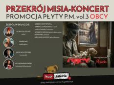Bytom Wydarzenie Koncert Przekrój Misia - promocja płyty P. M. vol. 3 Obcy