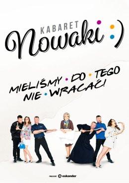 Chorzów Wydarzenie Kabaret Kabaret Nowaki - Mieliśmy do tego nie wracać!