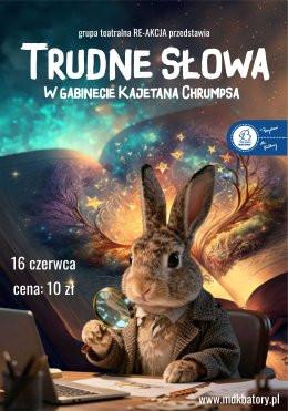 Chorzów Wydarzenie Spektakl Spektakl "Trudne słowa. W gabinecie Kajetana Chrumpsa"